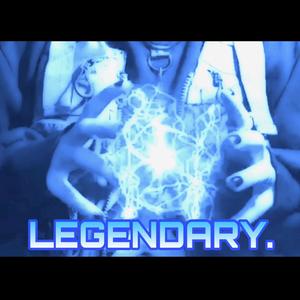 LEGENDARY. (Explicit)