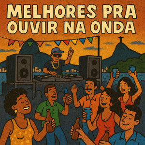 Melhores Pra Ouvir Na Onda (Explicit)