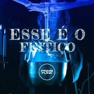 Esse É o Feitiço (Explicit)