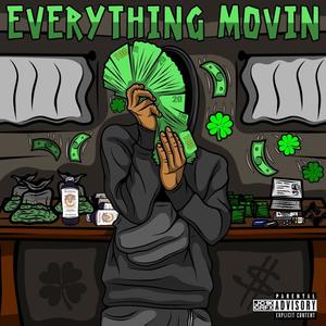 Everything Movin (Explicit)