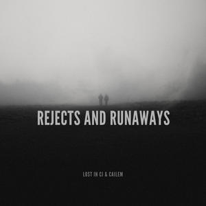 Rejects and Runaways (Explicit)