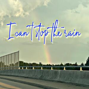 I Can't Stop The Rain (Remix)