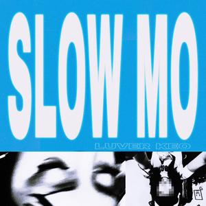 SLOW MO (Explicit)