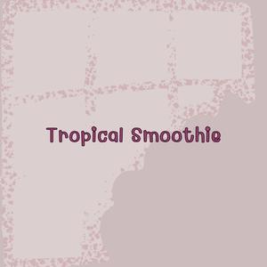 Tropical Smoothie