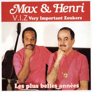 Max & Henri - Very Important Zoukers (Les plus belles années)