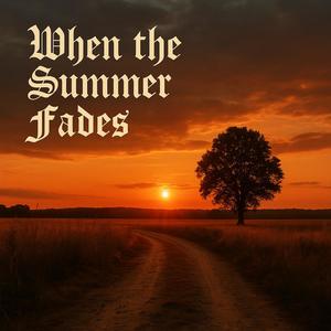 When the Summer Fades