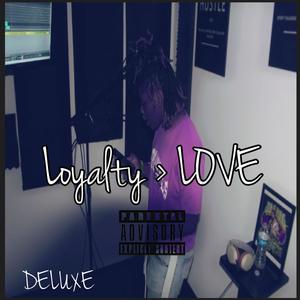 LOYALTY > LOVE DELUXE (Explicit)