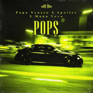 Pops (feat. Spoiler & Mana Vevo) (Explicit)