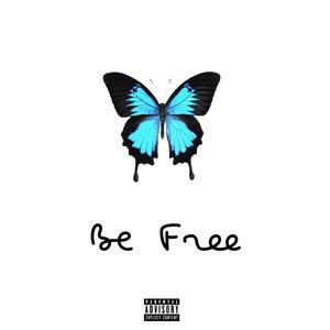 Be Free (Explicit)