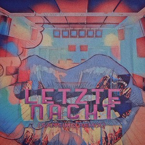 Letzte Nacht (Sansimo Remix) [Explicit]