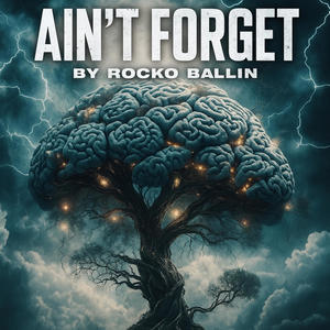 Aint Forget (Explicit)