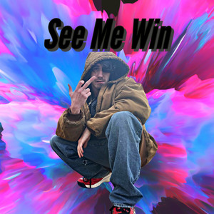 See Me Win (Explicit)