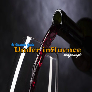 Under Influence (Ku Hlamula Byala)