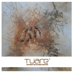 Tuarè (Afro Ambient and Electronics Sensations)