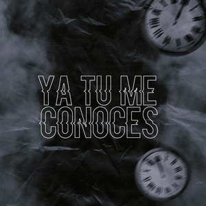 Ya Tu Me Conoces