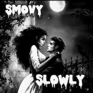 SLOWLY (Explicit)