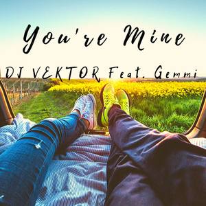 You're Mine (feat. Gemmi)