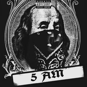 5 AM (feat. RMoney$) (Explicit)