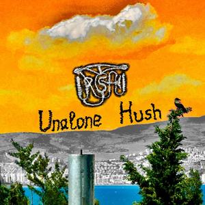 Unalone Hush