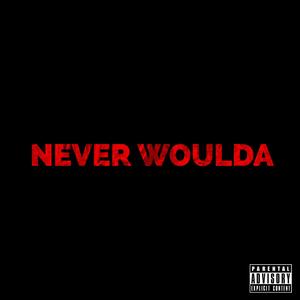 Never Woulda (feat. D.C. Brandon) [Explicit]