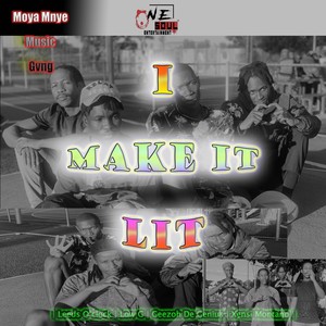 I Make It Lit (Explicit)