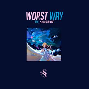 Worst Way (Your Lie In April)