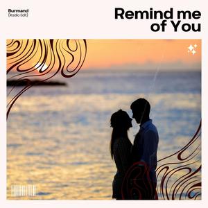 Reminds me of you (Radio Edit)
