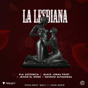 La Lesbiana (feat. Black Jonas Point, Quimico Ultra Mega & Jeison el Mono)