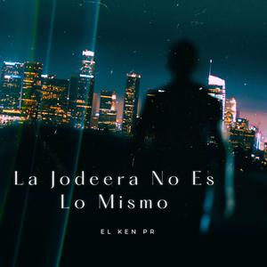 La Jodeera No Es Lo Mismo (Radio Edit|Explicit)