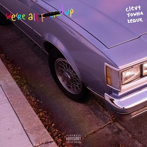 we're all *** up (Explicit)