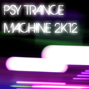 Psy Trance Machine 2K12