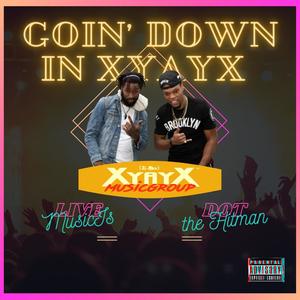 Goin' Down In XyayX (feat. Live MusicIs) (Explicit)