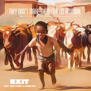 They don't make them like us anymore (feat. Page Ethnix & D’Kandjafa)