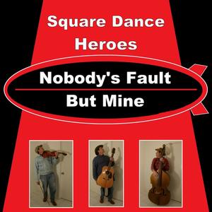 Nobody’s Fault but Mine (feat. Buffalo Dave) (Original Buffalo Dave arrangement of Public Domain Traditional Gospel Bluegrass Version and Country Western Swing Version)