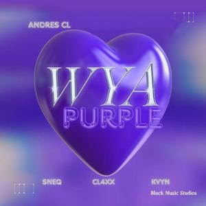 WYA PURPLE (feat. Andrés CL) [Remix Version] [Explicit]