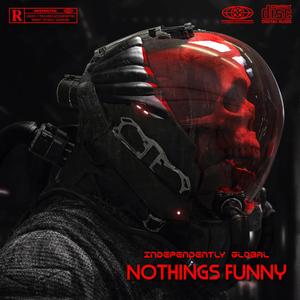 Nothings Funny (feat. TrXmXtic, ItzSpectrum & Xavier Soul) (Explicit)