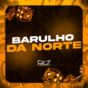 Barulho da Norte (Explicit)