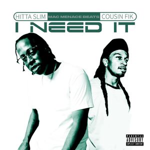 I Need It (Explicit)