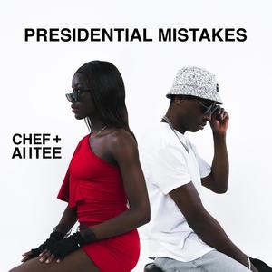 Presidential Mistakes(feat. Aiitee) (Explicit)