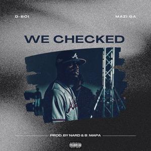 We Checked (feat. Mazi GA) [Explicit]