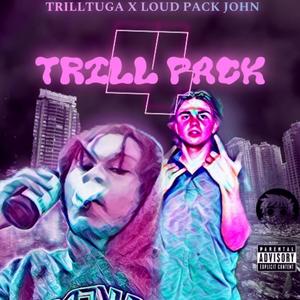 TRILL PACK 4 (feat. Loud Pack John) [Explicit]