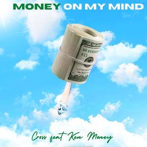 MONEY ON MY MIND (feat. Ken Money) [Explicit]