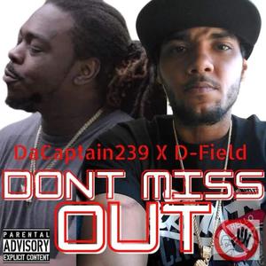 Dont Miss Out (feat. D-Field) [Explicit]