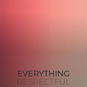 Everything Respectful