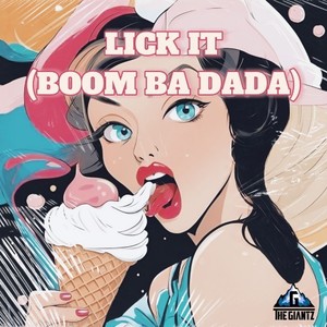 Lick It (Boom Ba Dada) [Explicit]