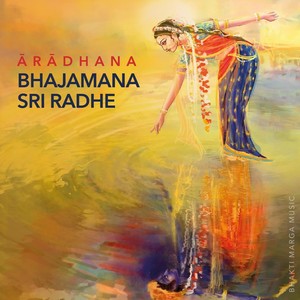 Bhajamana Sri Radhe