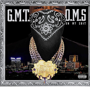 Gmt O.M.S on My **** (Explicit)