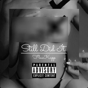 Still Did It (Explicit)