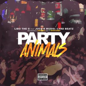 Party Animals (feat. Jucy R Musiq & Lxrd Beatz) [Explicit]