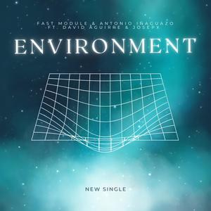 Environment (feat. Antonio Iñaguazo, David Aguirre & JosepX)